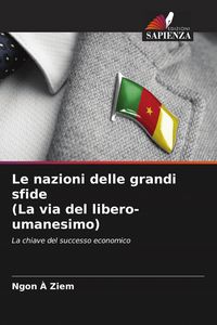 Produktbild: Le nazioni delle grandi sfide (La via del libero-umanesimo)