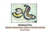 Bild vom Artikel Wenn Mikroben über Utopien reden vom Autor Reinhard Ost