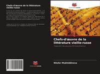 Produktbild: Chefs-d'&iquest;uvre de la litt&eacute;rature vieille-russe