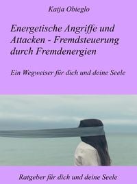 Produktbild: Energetische Angriffe und Attacken - Fremdsteuerung durch Fremdenergien