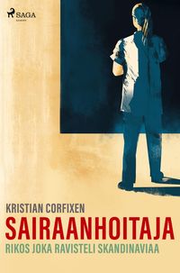 Produktbild: Sairaanhoitaja - Rikos joka ravisteli Skandinaviaa
