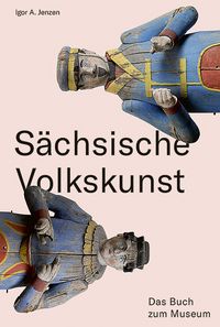 Produktbild: S&auml;chsische Volkskunst