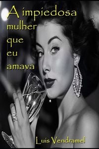 Produktbild: A impiedosa mulher que eu amava