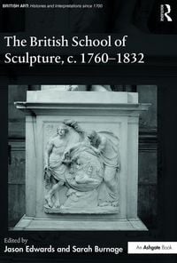 Produktbild: Burnage, S: The British School of Sculpture, c.1760-1832