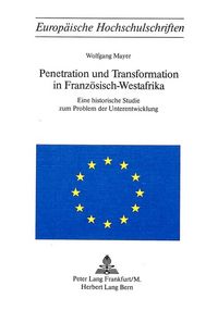 Produktbild: Penetration und Transformation in Franz&ouml;sisch-Westafrika