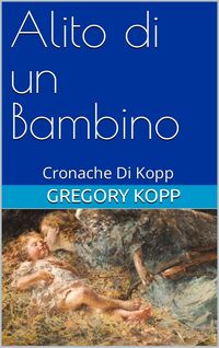 Produktbild: Alito di un Bambino (Cronache Di Kopp, #4)