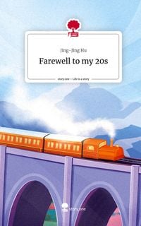 Produktbild: Farewell to my 20s. Life is a Story - story.one