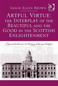 Produktbild: Artful Virtue: The Interplay of the Beautiful and the Good in the Scottish Enlightenment