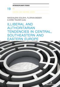 Produktbild: Illiberal and authoritarian tendencies in Central, Southeastern and Eastern Europe