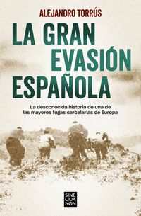 Produktbild: La gran evasi&oacute;n espa&ntilde;ola : la desconocida historia de una de las mayores fugas carcelarias de Europa