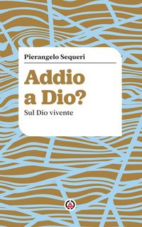 Produktbild: Addio a Dio? Sul Dio vivente