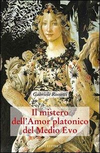 Produktbild: Rossetti, G: Mistero dell'amor platonico nel Medioevo