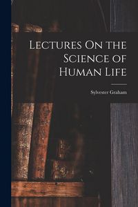 Produktbild: Lectures On the Science of Human Life