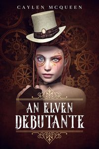 Produktbild: An Elven Debutante (Airships & Dragons, #1)