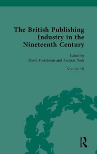 Produktbild: The British Publishing Industry in the Nineteenth Century