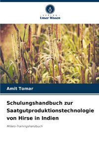 Produktbild: Schulungshandbuch zur Saatgutproduktionstechnologie von Hirse in Indien