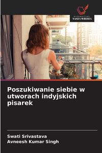 Produktbild: Poszukiwanie siebie w utworach indyjskich pisarek