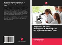 Produktbild: Aspectos cl&iacute;nicos, biol&oacute;gicos e etiol&oacute;gicos do hipotireoidismo mali