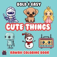 Produktbild: Cute Things Bold & Easy Kawaii Coloring Book