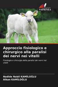 Produktbild: Approccio fisiologico e chirurgico alla paralisi dei nervi nei vitelli