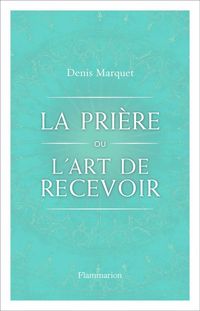 Produktbild: La pri&egrave;re ou l'art de recevoir