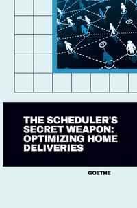 Produktbild: The Scheduler's Secret Weapon: Optimizing Home Deliveries
