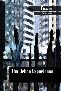 Bild vom Artikel The Urban Experience vom Autor Claude S. Fischer