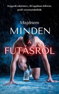 Produktbild: Majdnem Minden a fut&aacute;sr&oacute;l