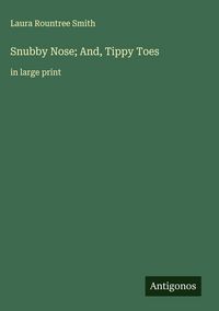 Produktbild: Snubby Nose; And, Tippy Toes