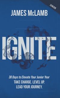 Produktbild: Ignite: 30 Days to Elevate Your Junior Year