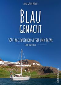 Bild vom Artikel Blaugemacht. 500 Tage zwischen Geysir und Bazar vom Autor Anke Müntz