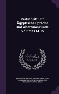 Produktbild: Zeitschrift F&uuml;r &Auml;gyptische Sprache Und Altertumskunde, Volumes 14-15
