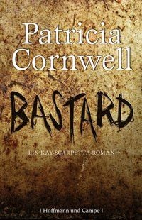Bild vom Artikel Bastard / Kay Scarpetta Bd.18 vom Autor Patricia Cornwell
