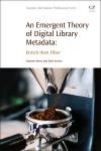 Produktbild: An Emergent Theory of Digital Library Metadata
