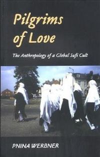 Produktbild: Pilgrims of Love: The Anthropology of a Global Sufi Cult