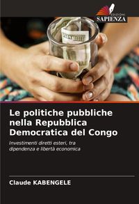 Produktbild: Le politiche pubbliche nella Repubblica Democratica del Congo