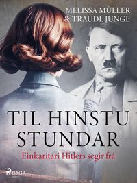 Produktbild: Til hinstu stundar - Einkaritari Hitlers segir fr&aacute;