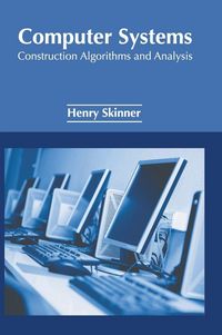 Produktbild: Computer Systems: Construction Algorithms and Analysis