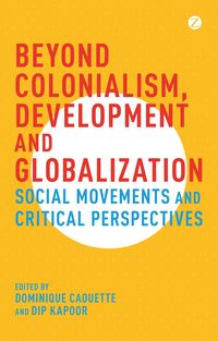 Produktbild: Beyond Colonialism, Development and Globalization