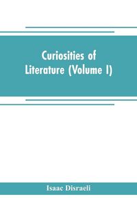 Produktbild: Curiosities of literature (Volume I)