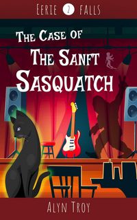 Produktbild: The Case of the Sanft Sasquatch (Eerie Falls Mysteries, #2)