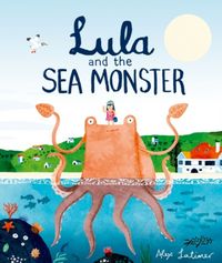 Produktbild: Latimer, A: Lula and the Sea Monster