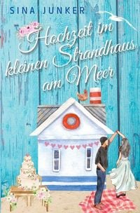 Produktbild: Hochzeit im kleinen Strandhaus am Meer