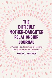 Produktbild: The Difficult Mother-Daughter Relationship Journal
