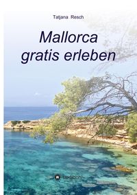 Bild vom Artikel Mallorca gratis erleben vom Autor Tatjana Resch