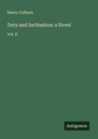 Produktbild: Duty and Inclination: a Novel