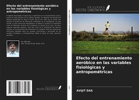 Produktbild: Efecto del entrenamiento aer&oacute;bico en las variables fisiol&oacute;gicas y antropom&eacute;tricas