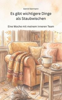 Produktbild: Es gibt wichtigere Dinge als Staubwischen