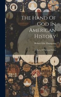 Produktbild: The Hand Of God In American History: A Study Of National Politics