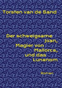 Produktbild: Der schweigsame Joan, Magier von Mallorca, und das Lunanom